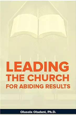 LEADING THE CHURCH FOR ABIDING RESULTS