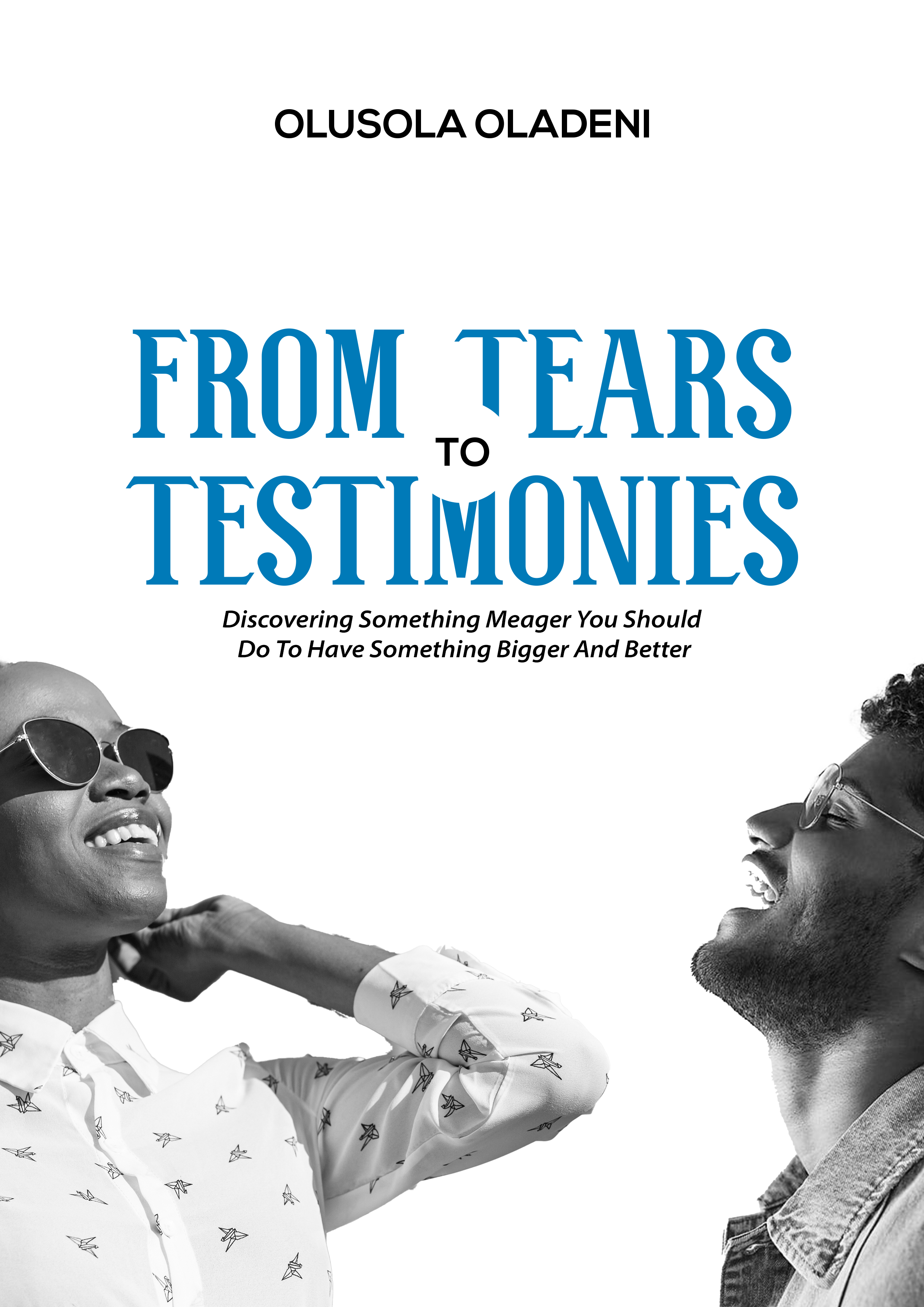 FROM TEARS TO TESTIMONIES