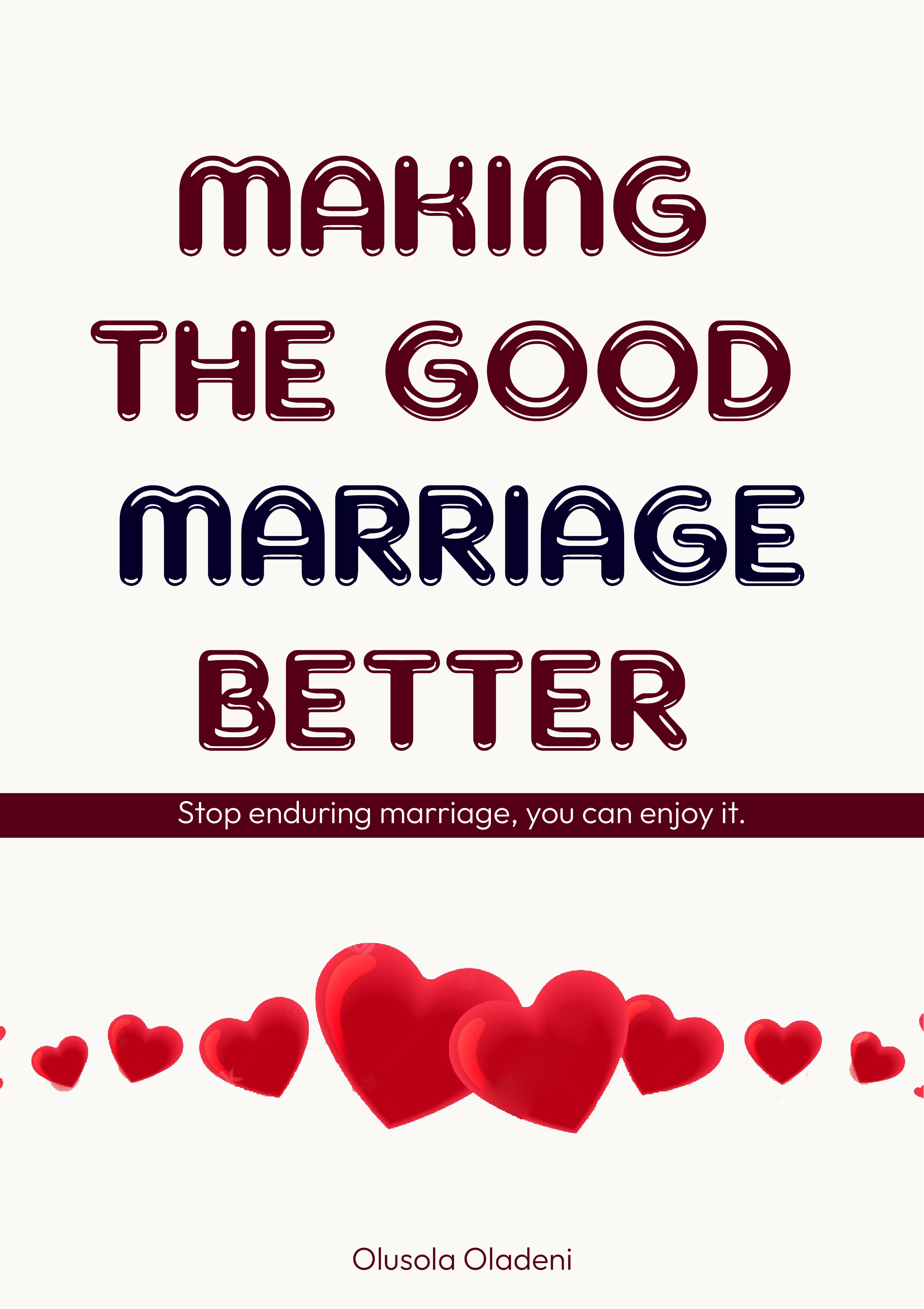 MAKING THE GOOD MARRIAGE BETTER